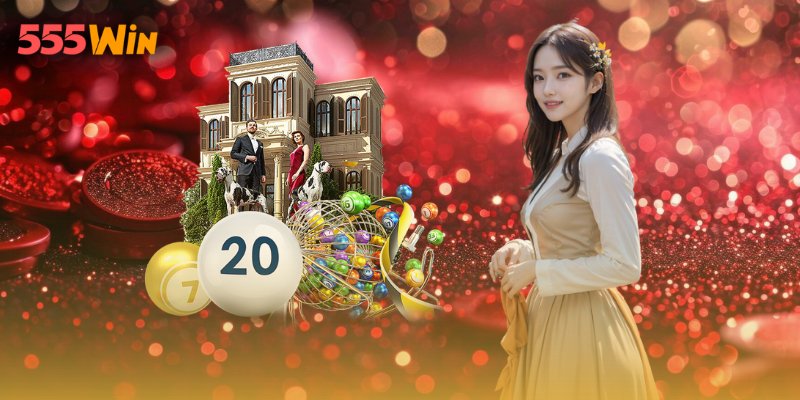 Khám phá xổ số 555WIN cùng nhiều ưu điểm HOT